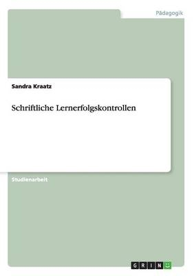 Schriftliche Lernerfolgskontrollen - Sandra Kraatz