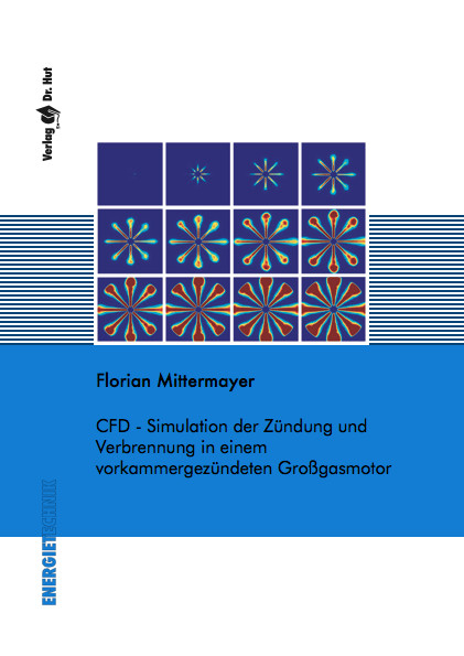 CFD - Simulation der Zündung und Verbrennung in einem vorkammergezündeten Großgasmotor - Florian Mittermayer