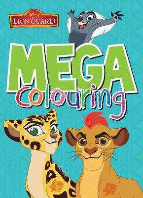 Disney Junior The Lion Guard Mega Colouring -  Parragon Books Ltd