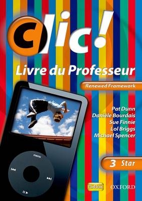 Clic!: 3 Star Teacher Book Star Renewed Framework Edition - Daniele Bourdais, Sue Finnie