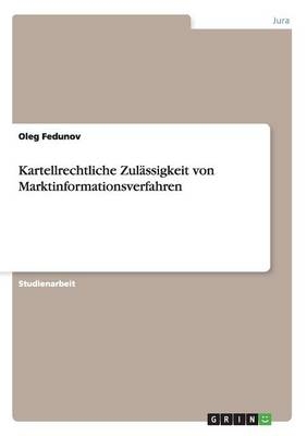 Kartellrechtliche ZulÃ¤ssigkeit von Marktinformationsverfahren - Oleg Fedunov