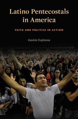 Latino Pentecostals in America - Gastón Espinosa