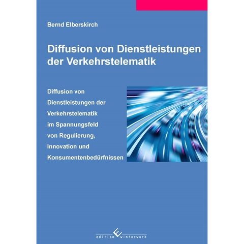 Diffusion von Dienstleistungen der Verkehrstelematik - Bernd Elberskirch