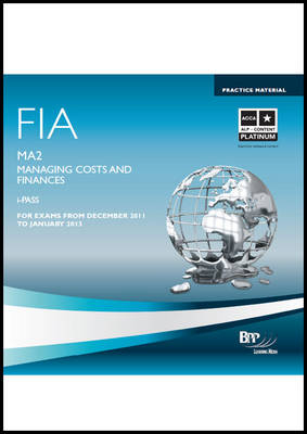 FIA - Managing Costs and Finances MA2 -  BPP Learning Media