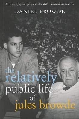 The relatively public life of Jules Browde - Daniel Browde