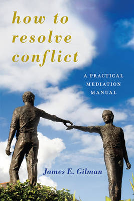 How to Resolve Conflict - James E. Gilman