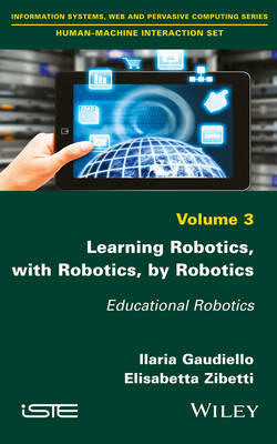 Learning Robotics, with Robotics, by Robotics - Ilaria Gaudiello, Elisabetta Zibetti