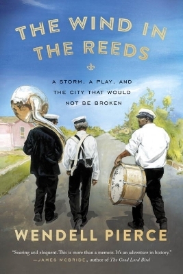 The Wind in the Reeds - Wendell Pierce