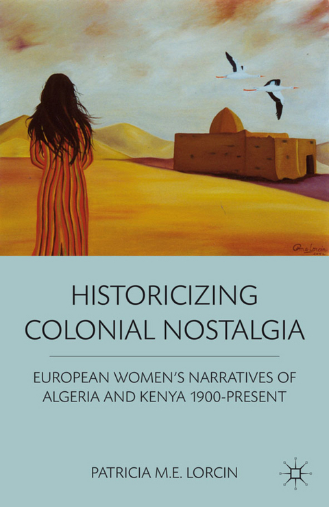 Historicizing Colonial Nostalgia - P. Lorcin