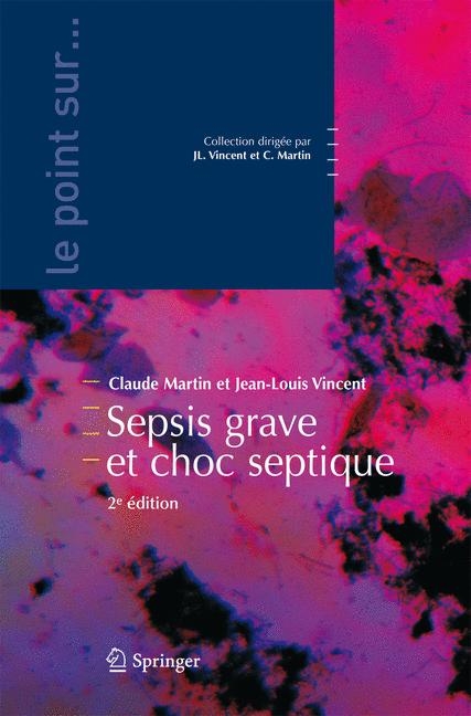 Sepsis Grave Et Choc Septique - Claude Martin, Jean-Louis Vincent