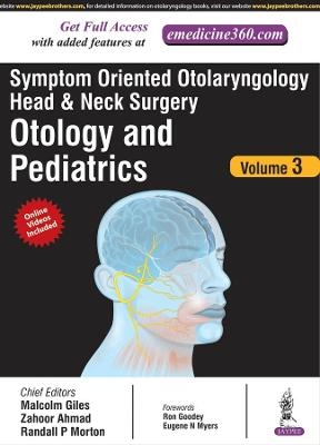 Symptom Oriented Otolaryngology: Head & Neck Surgery - Volume 3 - Zahoor Ahmad, Randall P Morton, Malcolm Giles