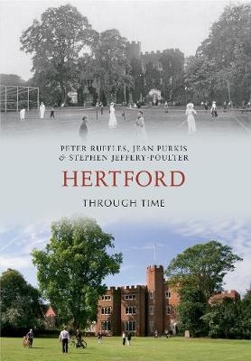 Hertford Through Time - Peter Ruffles, Jean Purkis, Stephen Jeffery-Poulter