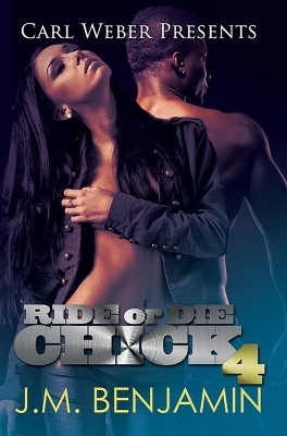 Ride or Die Chick 4 - J.M. Benjamin