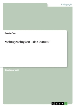 Mehrsprachigkeit - als Chance? - Ferda Cav