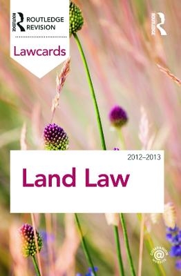 Land Law Lawcards 2012-2013 -  Routledge