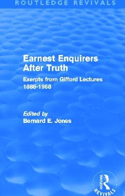 Earnest Enquirers After Truth - Bernard E Jones