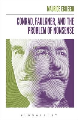 Conrad, Faulkner, and the Problem of NonSense - Dr. Maurice Ebileeni