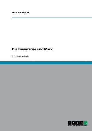 Die Finanzkrise und Marx - Nina Baumann