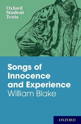 Oxford Student Texts: Songs of Innocence and Experience - William Blake