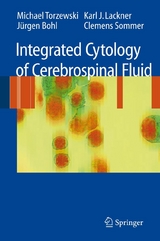 Integrated Cytology of Cerebrospinal Fluid - Michael Torzewski, Karl J. Lackner, Jürgen Bohl, Clemens Sommer