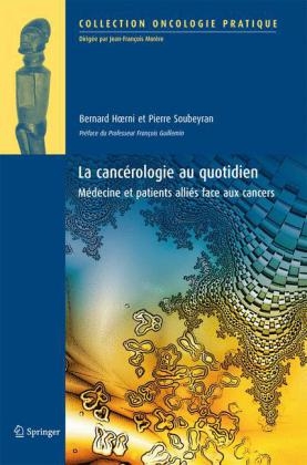 La Cancérologie Au Quotidien - Prof Bernard H Institut Bergonie, Pierre Soubeyran