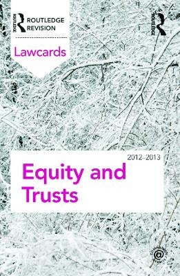 Equity and Trusts Lawcards 2012-2013 -  Routledge