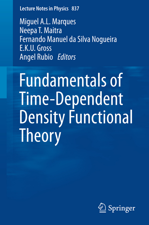 Fundamentals of Time-Dependent Density Functional Theory - 