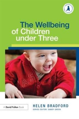 The Wellbeing of Children under Three - Helen Bradford