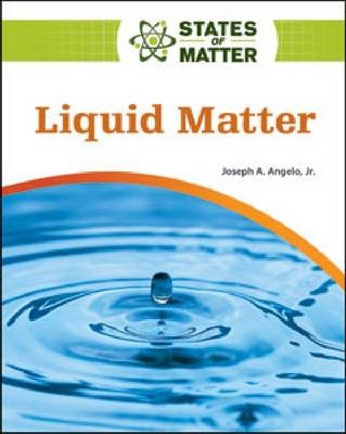 Liquid Matter - Joseph A. Angleo
