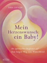 Mein Herzenswunsch: ein Baby! - -  Zora Gienger