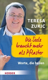 Die Seele braucht mehr als Pflaster - Teresa Zukic