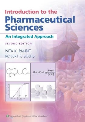 Introduction to the Pharmaceutical Sciences - Nita K. Pandit, Robert P. Soltis