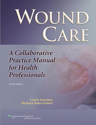 Wound Care - Carrie Sussman, Barbara Bates-Jensen