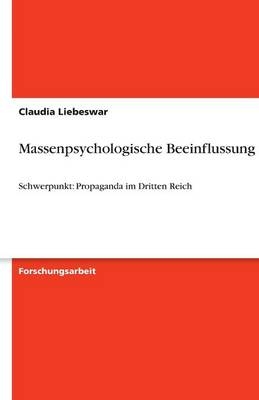 Massenpsychologische Beeinflussung - Claudia Liebeswar