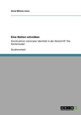 Eine Nation schreiben - Anna Milena Jurca