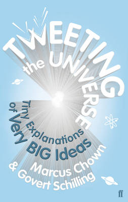 Tweeting the Universe - Govert Schilling, Marcus Chown