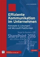 Effiziente Kommunikation im Unternehmen: Konzepte & Lösungen mit Microsoft-Plattformen - Eckard Hauenherm