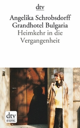 Grandhotel Bulgaria -  Angelika Schrobsdorff