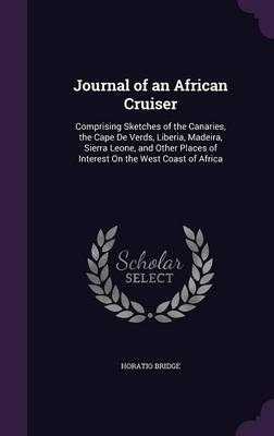 Journal of an African Cruiser - Horatio Bridge
