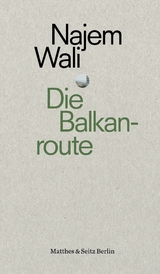 Die Balkanroute - Najem Wali