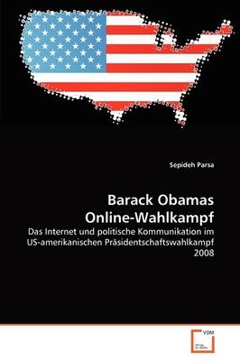 Barack Obamas Online-Wahlkampf - Sepideh Parsa