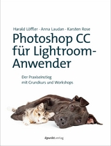 Photoshop CC für Lightroom-Anwender -  Harald Löffler,  Anna Laudan,  Karsten Rose