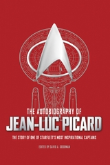 The Autobiography of Jean-Luc Picard - David A. Goodman