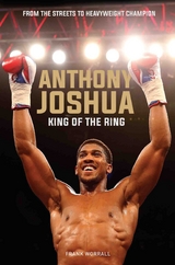 Anthony Joshua - King of the Ring -  Frank Worrall