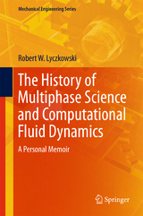 The History of Multiphase Science and Computational Fluid Dynamics - Robert W. Lyczkowski