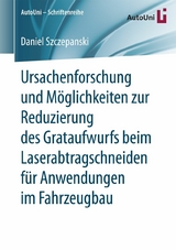Ursachenforschung und Möglichkeiten zur Reduzierung des Grataufwurfs beim Laserabtragschneiden für Anwendungen im Fahrzeugbau - Daniel Szczepanski