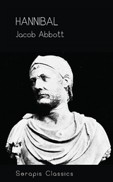 Hannibal (Serapis Classics) - Jacob Abbott