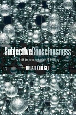 Subjective Consciousness - Uriah Kriegel