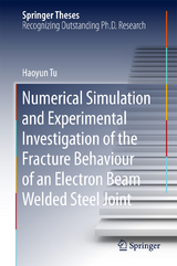 Numerical Simulation and Experimental Investigation of the Fracture Behaviour of an Electron Beam Welded Steel Joint - Haoyun Tu