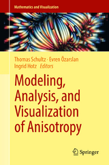 Modeling, Analysis, and Visualization of Anisotropy - 